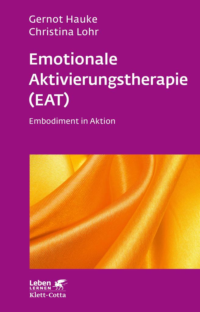 Produktbild: Emotionale Aktivierungstherapie (EAT) (Leben Lernen, Bd. 312) | Gernot Hauke, Christina Lohr