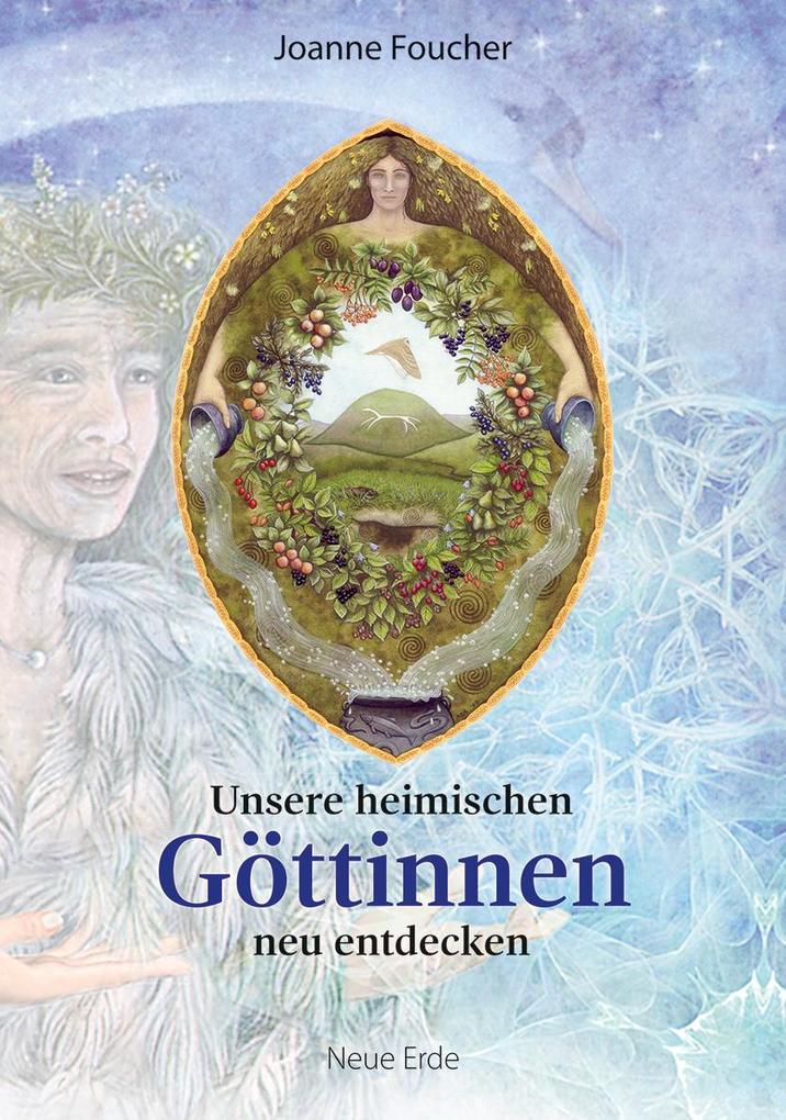 Produktbild: Unsere heimischen Göttinnen neu entdecken | Joanne Foucher