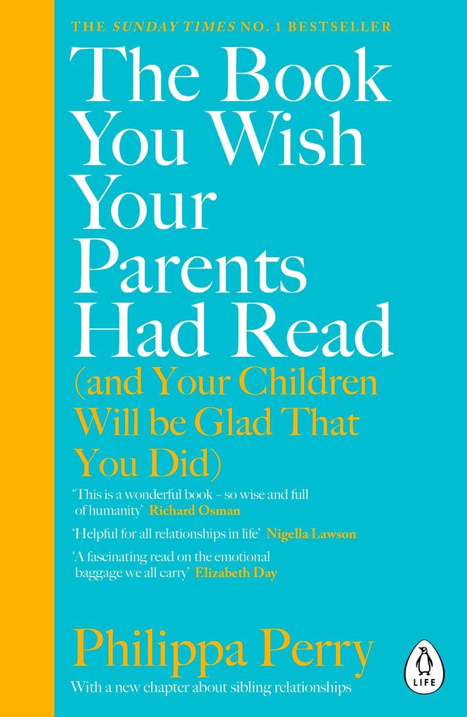 Produktbild: The Book You Wish Your Parents Had Read (and Your Children Will Be Glad That You Did) | Philippa Perry