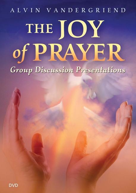 Produktbild: The Joy of Prayer Group Discussion Presentations | Alvin Vandergriend