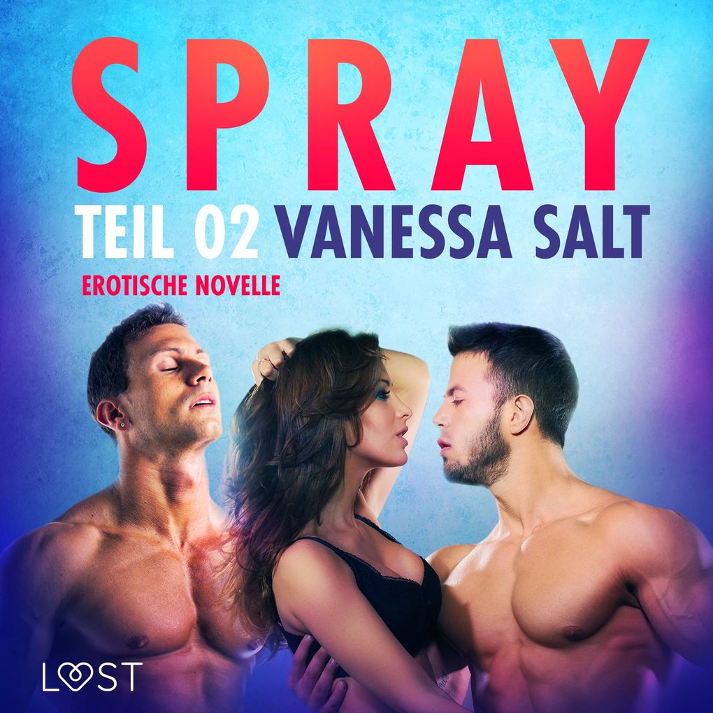 Produktbild: Spray - Teil 2: Erotische Novelle | Vanessa Salt