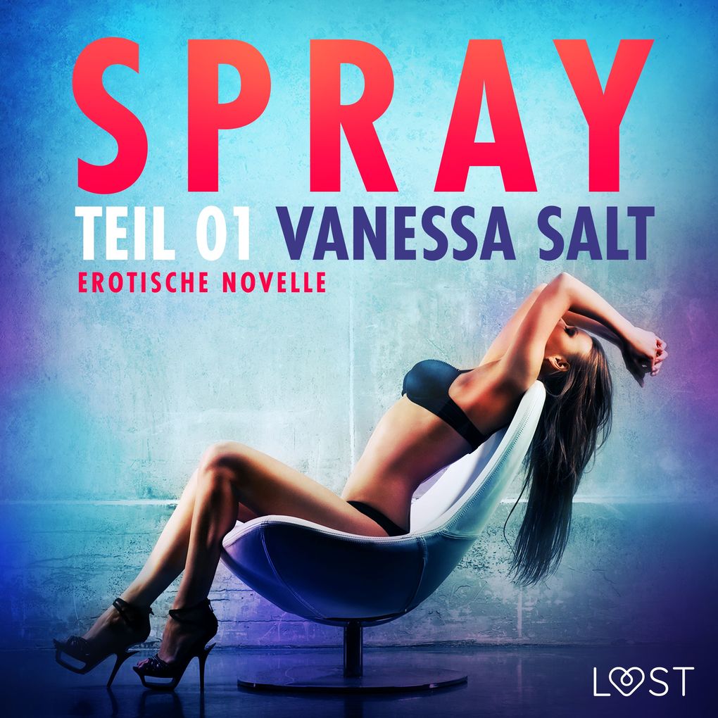 Produktbild: Spray - Teil 1: Erotische Novelle | Vanessa Salt