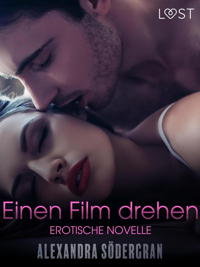 Produktbild: Einen Film drehen - Erotische Novelle | Alexandra Södergran