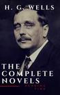 H. G. Wells : The Complete Novels (The Time Machine, The Island of Doctor Moreau,Invisible Man...)