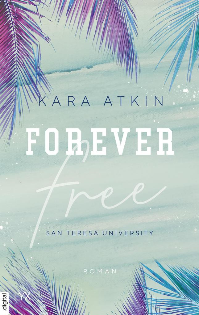 Produktbild: Forever Free - San Teresa University | Kara Atkin