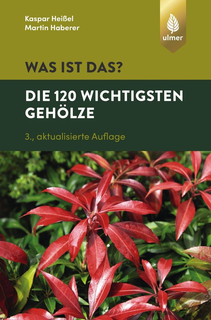 Produktbild: Was ist das? Die 120 wichtigsten Gehölze | Kaspar Heißel, Martin Haberer