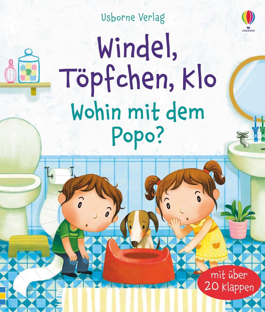 Produktbild: Windel, Töpfchen, Klo - Wohin mit dem Popo? | Katie Daynes