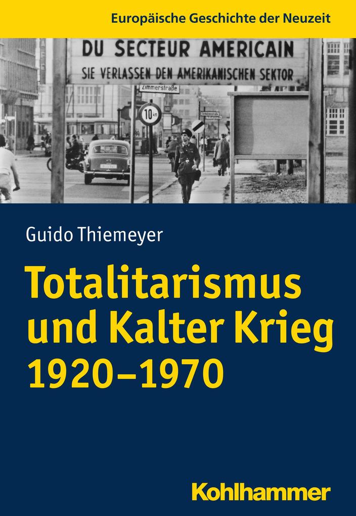 Produktbild: Totalitarismus und Kalter Krieg (1920-1970) | Guido Thiemeyer