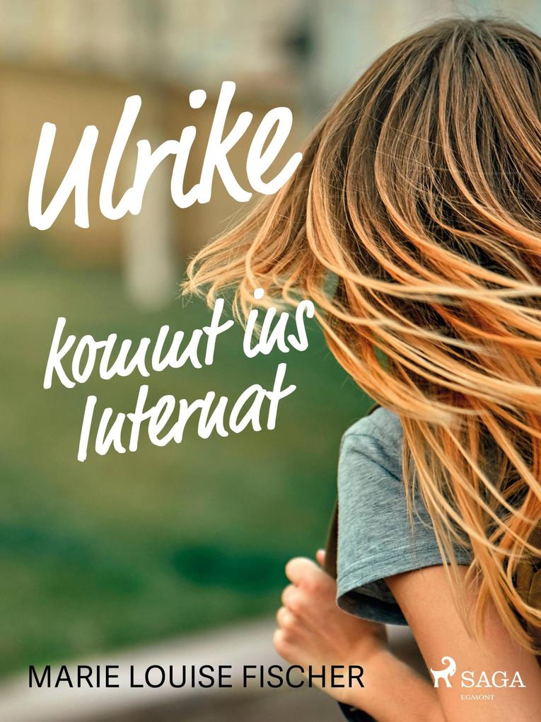 Produktbild: Ulrike kommt ins Internat | Marie Louise Fischer