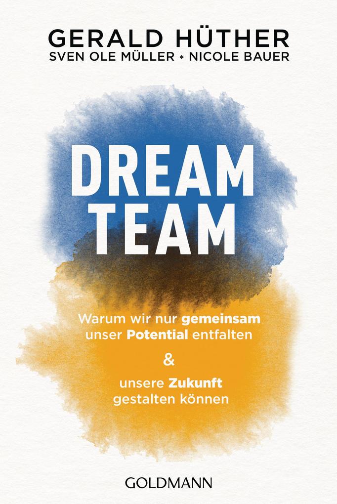 Produktbild: Dream-Team | Gerald Hüther, Sven Ole Müller, Nicole Bauer