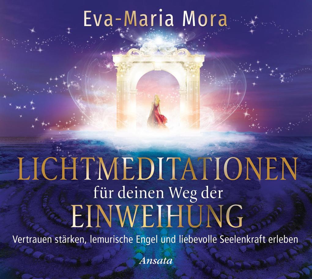 Produktbild: Lichtmeditationen für deinen Weg der Einweihung (1 Audio-CD, Laufzeit: ca. 50 Min.) | Eva-Maria Mora