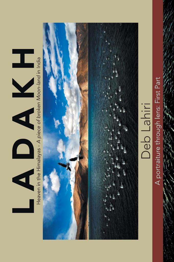 Produktbild: L a D a K H Heaven in the Himalayas - a Piece of Broken Moon-Land in India | Deb Lahiri