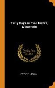 Early Days in Two Rivers, Wisconsin als Buch (gebunden)