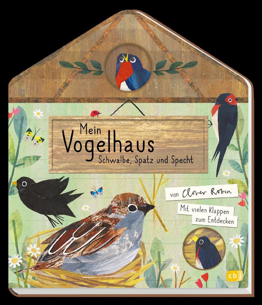 Weitere Ansicht: Mein Vogelhaus - Schwalbe, Spatz und Specht | Clover Robin
