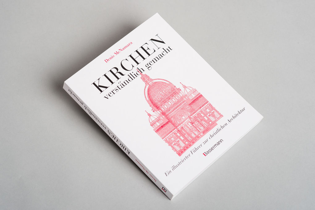 Weitere Ansicht: Kirchen - verständlich gemacht. Eine illustrierte und verständliche Baustilkunde zur christlichen Architektur: Kathedralen, Kapellen, Klöstern, Abteien und Tempeln. Mit Grund- und Aufrissen, Detail- und Gesamtansichten | Denis McNamara