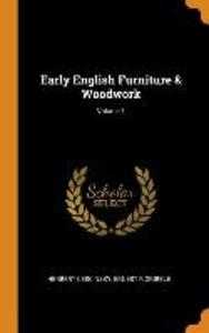 Early English Furniture & Woodwork; Volume 1 als Buch (gebunden)