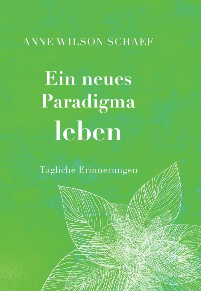 Produktbild: Ein neues Paradigma leben | Anne Wilson Schaef