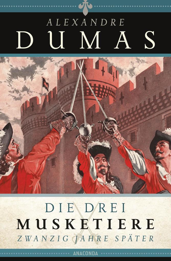 Alexandre Dumas Die drei Musketiere 20 Jahre später (Buch (gebunden