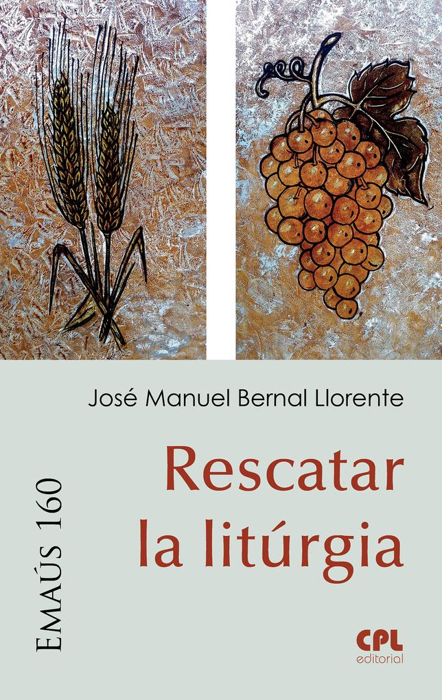 Produktbild: Rescatar la Litúrgia | José Manuel Bernal Llorente
