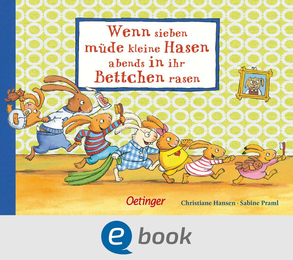 Produktbild: Wenn sieben müde kleine Hasen abends in ihr Bettchen rasen | Sabine Praml