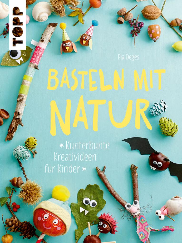 Produktbild: Basteln mit Natur | Pia Deges