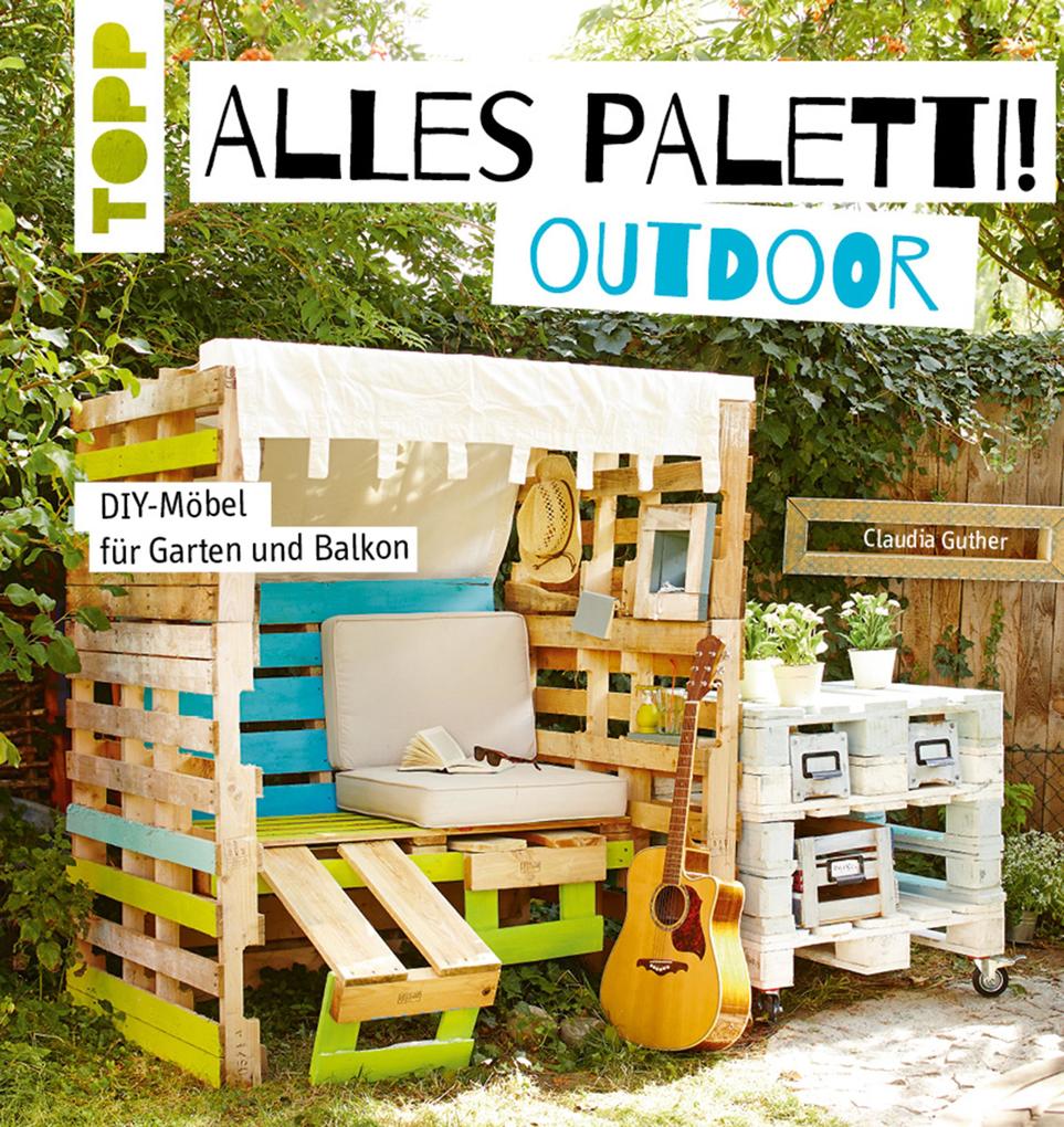 Produktbild: Alles Paletti - outdoor | Claudia Guther