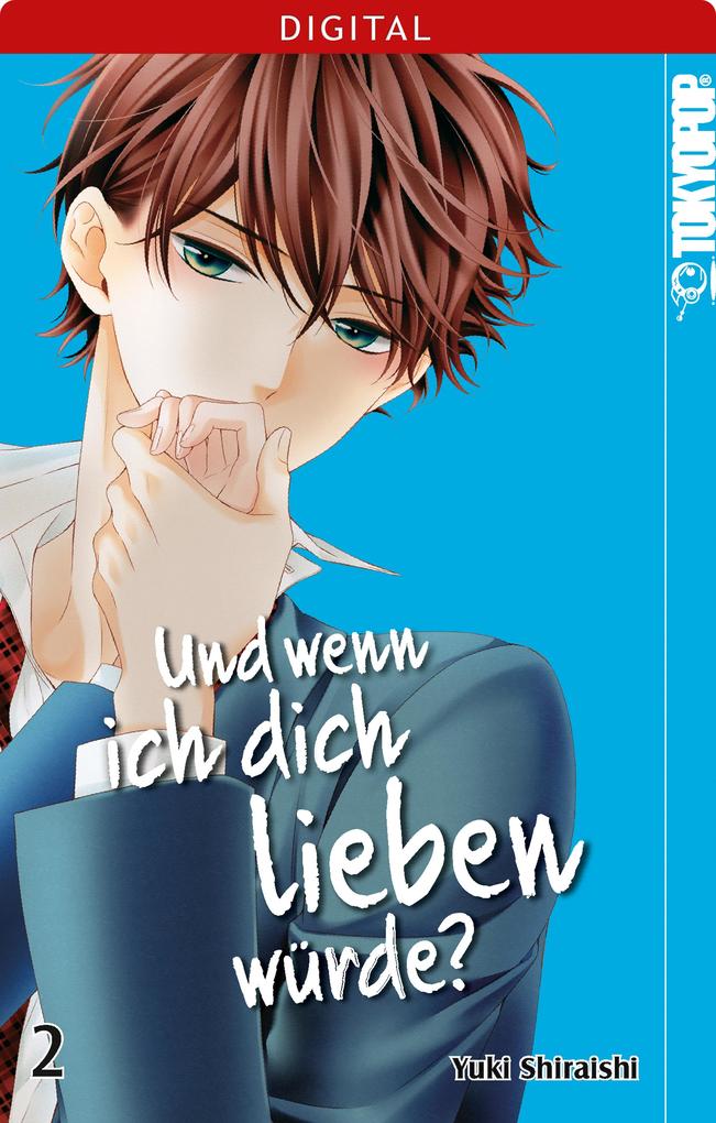 Produktbild: Und wenn ich dich lieben würde? 02 | Yuki Shiraishi