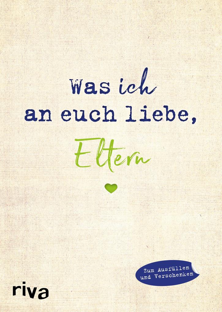 Produktbild: Was ich an euch liebe, Eltern | Alexandra Reinwarth