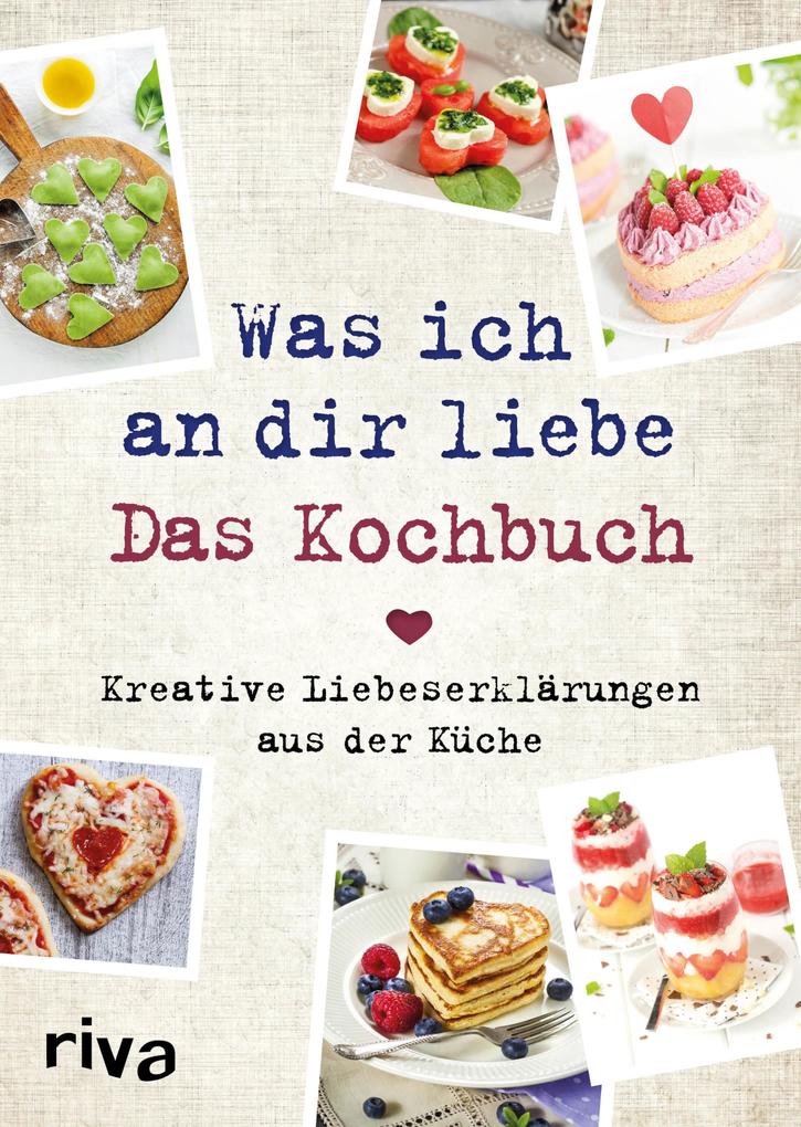 Produktbild: Was ich an dir liebe - Das Kochbuch | Veronika Pichl