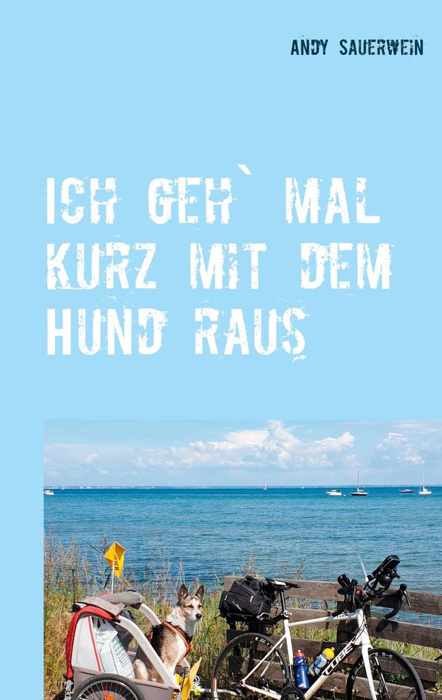 Produktbild: Ich geh` mal kurz mit dem Hund raus | Andy Sauerwein