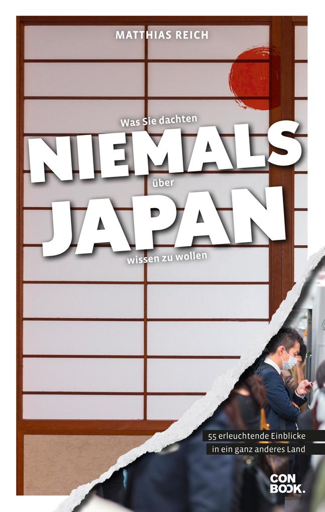 Produktbild: Was Sie dachten, NIEMALS über JAPAN wissen zu wollen | Matthias Reich