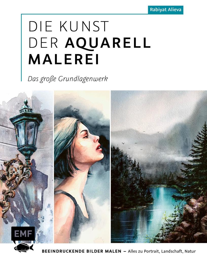 Produktbild: Die Kunst der Aquarellmalerei - das große Watercolor-Grundlagenwerk | Rabiyat Alieva