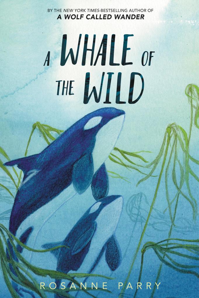Produktbild: A Whale of the Wild | Rosanne Parry