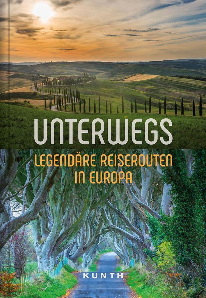 Produktbild: KUNTH Unterwegs Legendäre Reiserouten in Europa