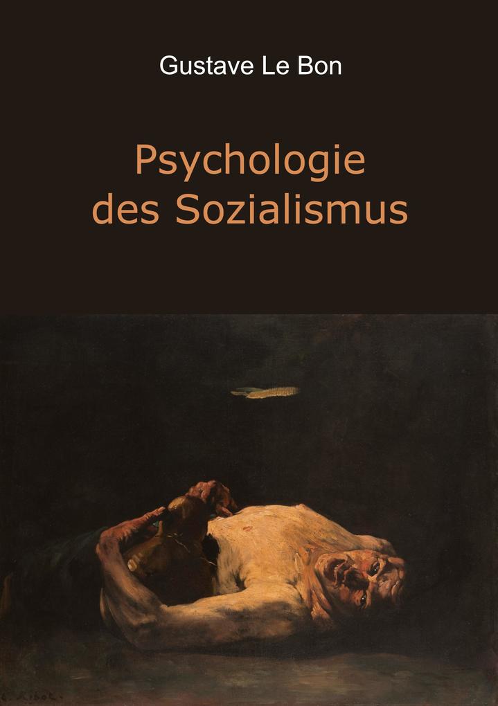 Produktbild: Psychologie des Sozialismus | Gustave Le Bon