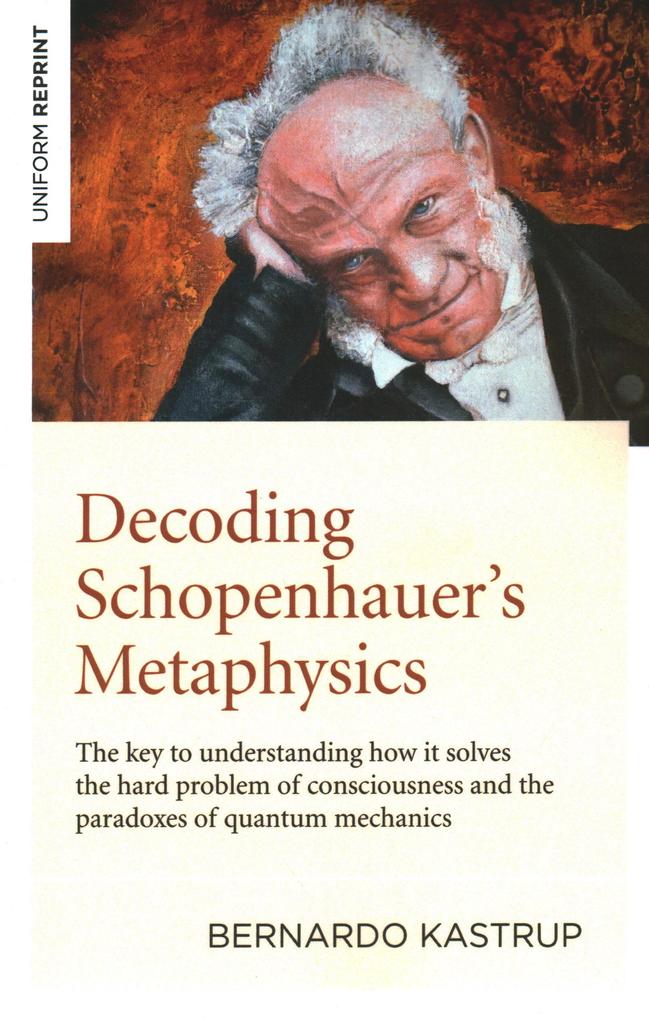 Produktbild: Decoding Schopenhauer's Metaphysics | Bernardo Kastrup