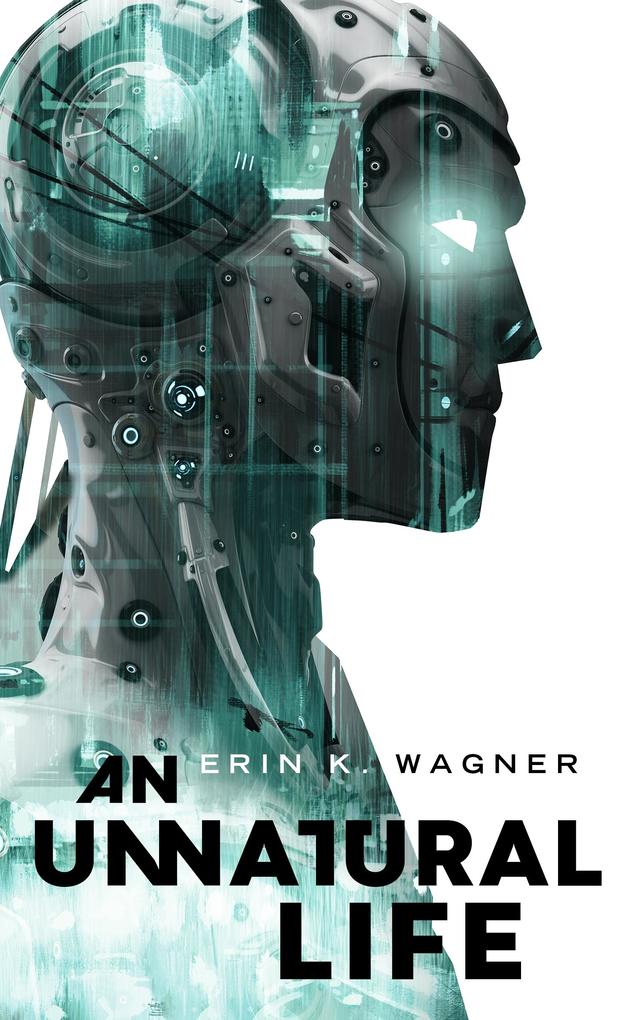 Produktbild: An Unnatural Life | Erin K. Wagner