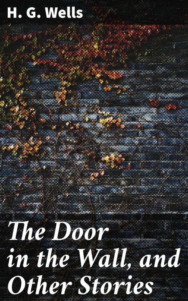 Produktbild: The Door in the Wall, and Other Stories | H. G. Wells