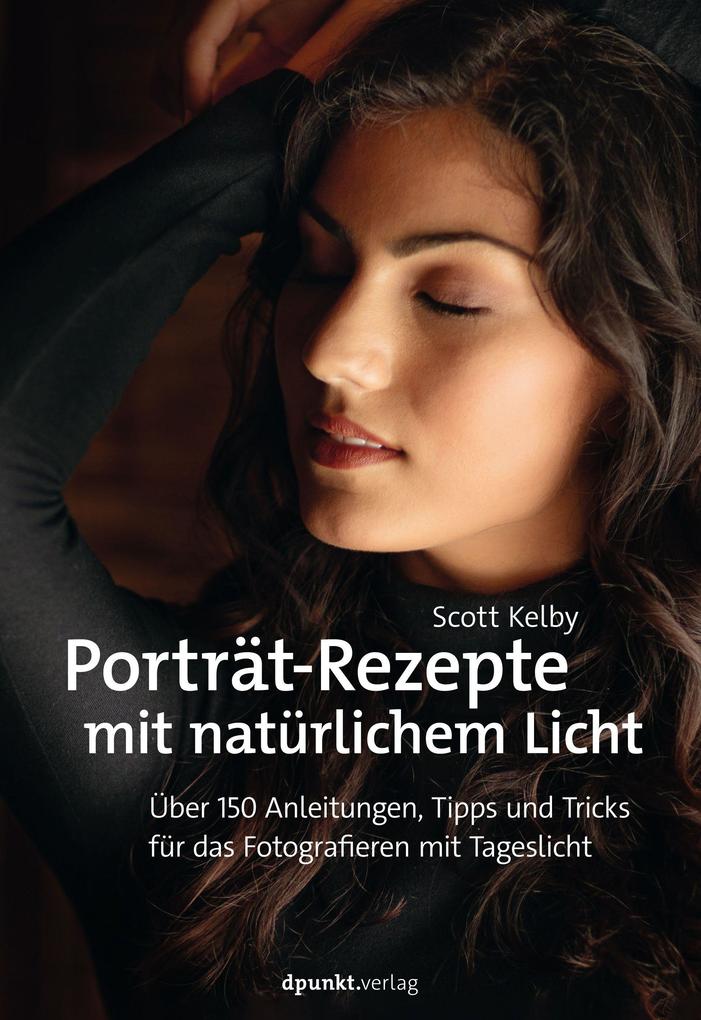 Produktbild: Porträt-Rezepte mit natürlichem Licht | Scott Kelby