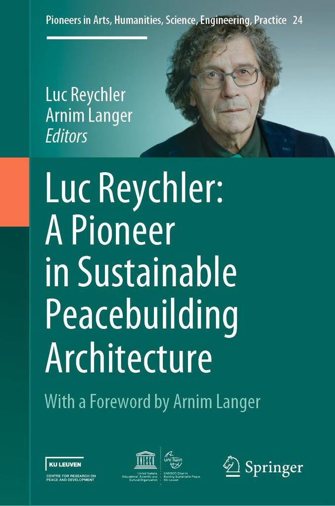 Produktbild: Luc Reychler: A Pioneer in Sustainable Peacebuilding Architecture