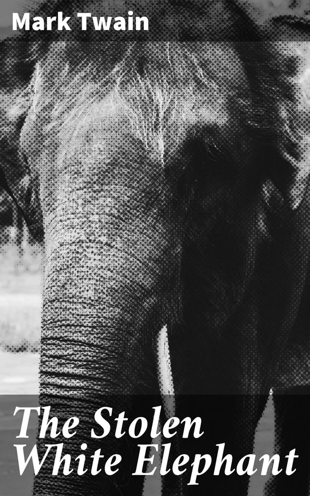 Produktbild: The Stolen White Elephant | Mark Twain