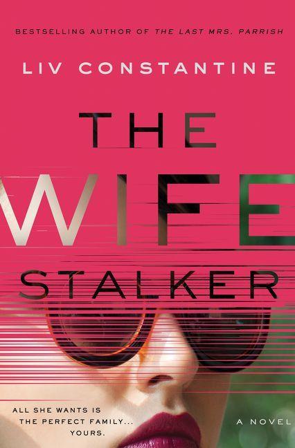 Produktbild: The Wife Stalker | Liv Constantine