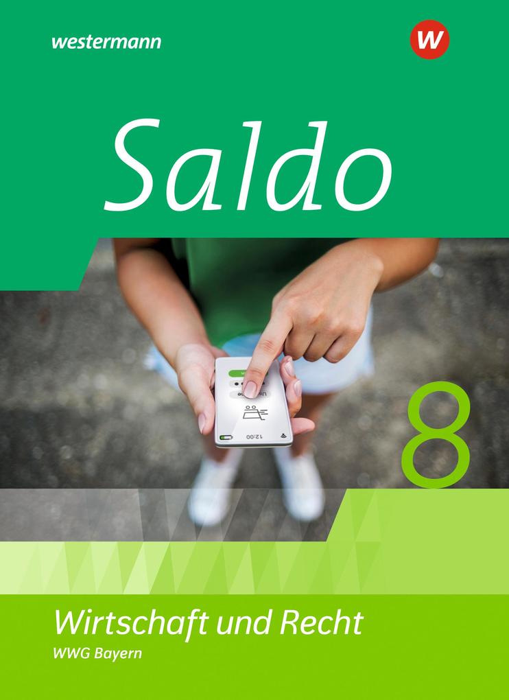 Produktbild: Saldo - Wirtschaft und Recht 8. Schulbuch. Für Wirtschaftsgymnasien in Bayern | Denise Aigner, Claudia Besendorfer, Volker von Creytz, Philipp Dull, Ute Heim