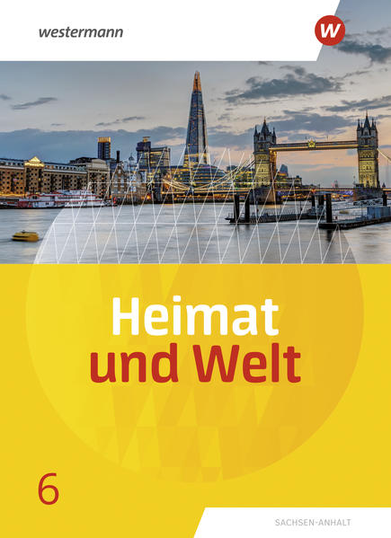 Produktbild: Heimat und Welt 6. Schulbuch. Sachsen-Anhalt | Margit Colditz, Evelyn Dieckmann, Notburga Protze, Ines Schmidt