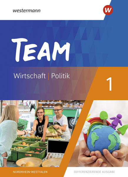 Produktbild: TEAM 1 Schulbuch - Arbeitsbücher für Politik und Wirtschaft - Differenzierende Ausgabe Nordrhein-Westfalen