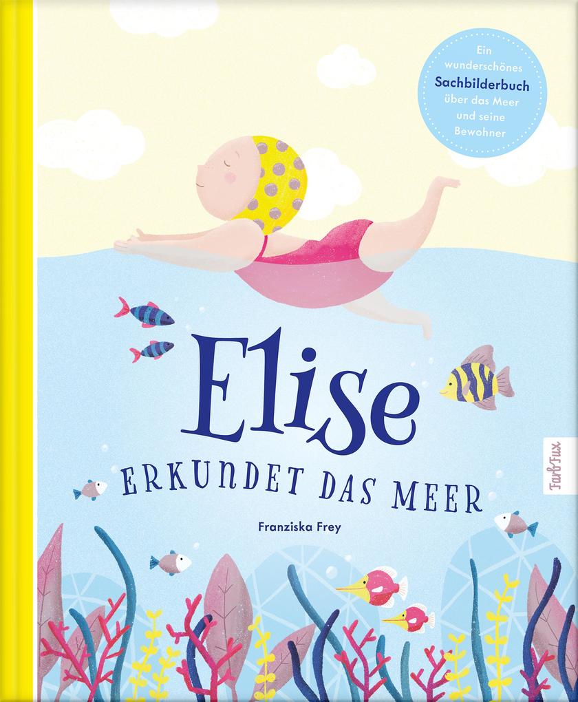 Produktbild: Elise erkundet das Meer | Franziska Frey