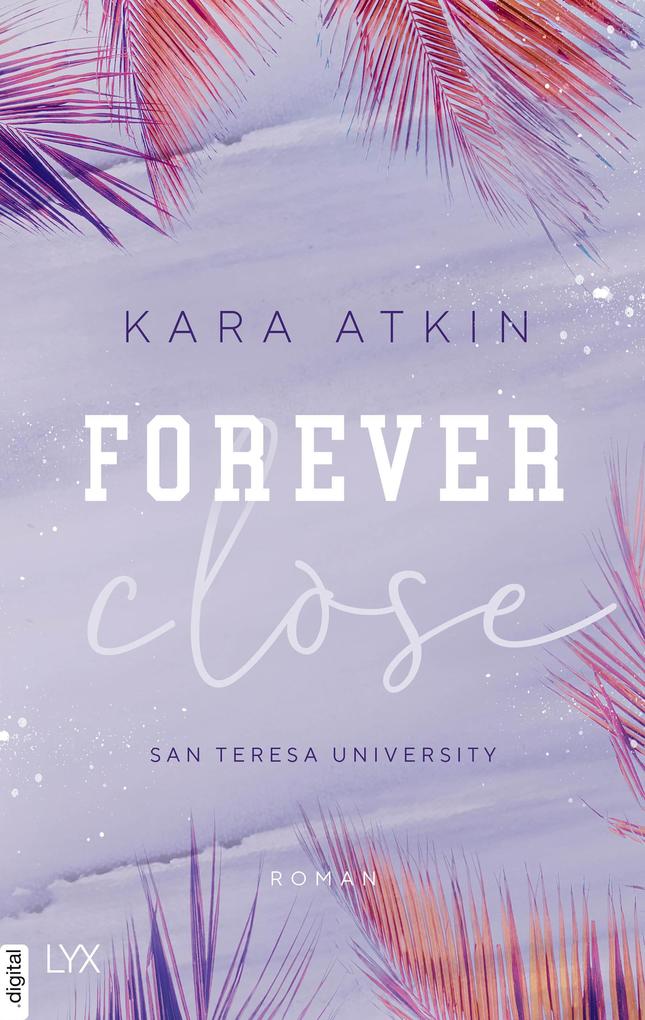 Produktbild: Forever Close - San Teresa University | Kara Atkin