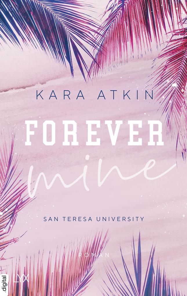 Produktbild: Forever Mine - San Teresa University | Kara Atkin