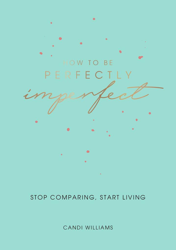 Produktbild: How to Be Perfectly Imperfect | Candi Williams