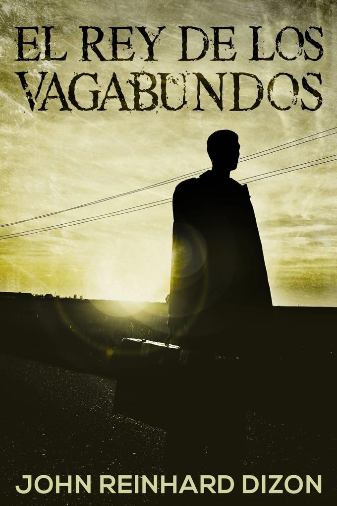 Produktbild: El Rey de los Vagabundos | John Reinhard Dizon